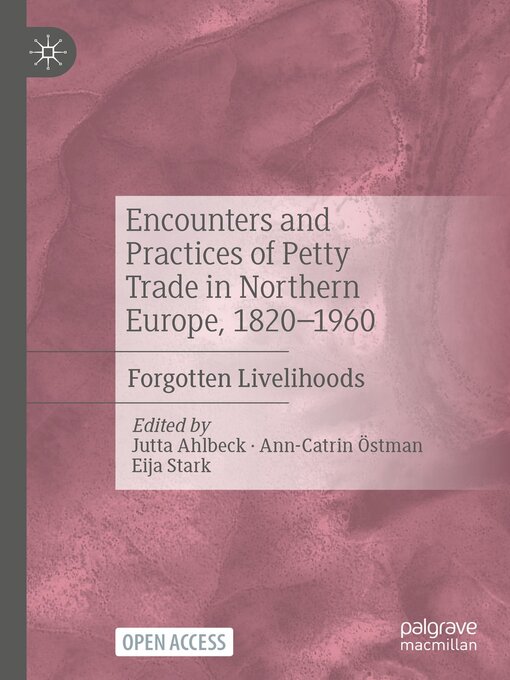 Title details for Encounters and Practices of Petty Trade in Northern Europe, 1820–1960 by Jutta Ahlbeck - Available